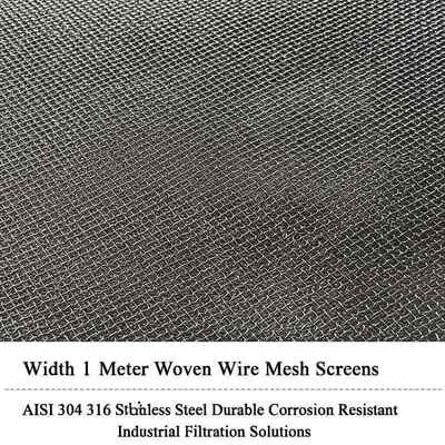 Width 1 Meter Woven Wire Mesh Screens AISI 304 316 Stainless Steel Durable Corrosion Resistant Industrial Filtration Solutions